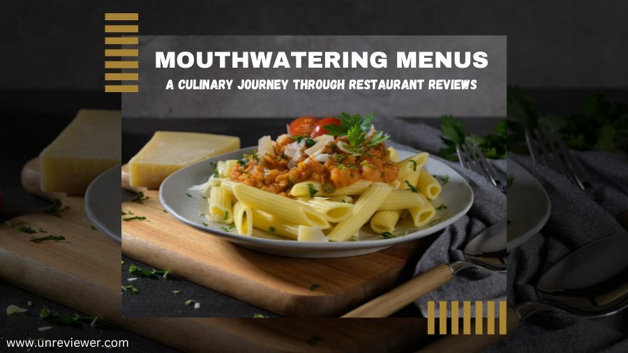 Mouthwatering Menus: A Culinary Journey Through Restaurant Reviews