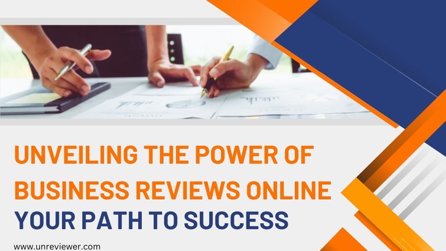 Unveiling the Power of Business Reviews Online: Your Path to Success