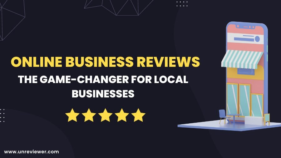 Online Business Reviews: The Game-Changer for Local Businesses