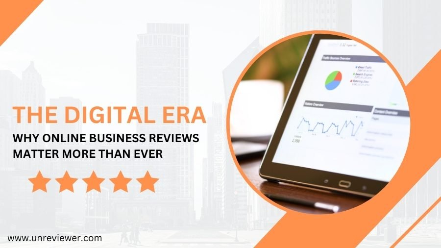The Digital Era: Why Online Business Reviews Matter More Than Ever
